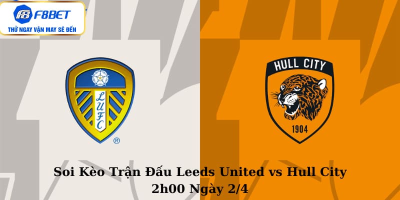 Soi Kèo Trận Đấu Leeds United vs Hull City 2h00 Ngày 2/4
