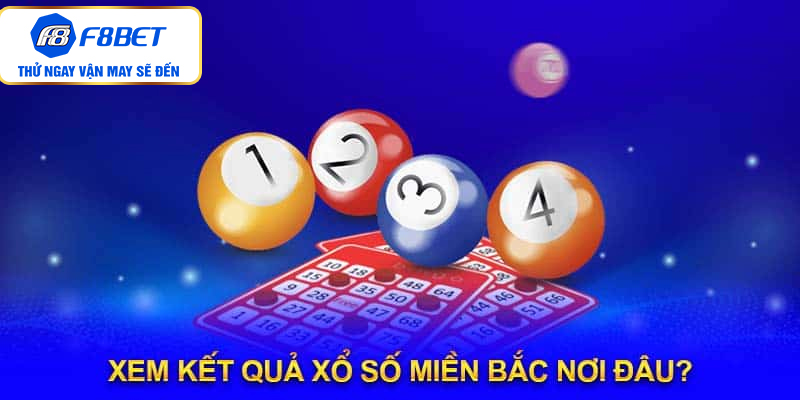 Xem kết quả xổ số MB nơi đâu?